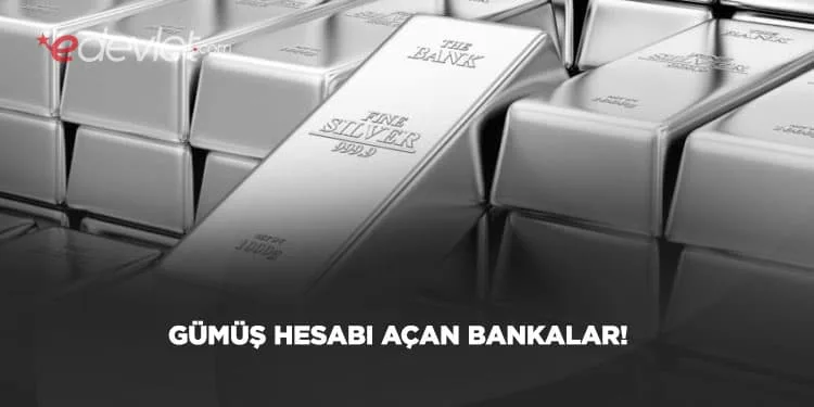 Gümüş Hesabı Olan ve Yatırılan Bankalar Hangileri? 2025 GÜNCEL
