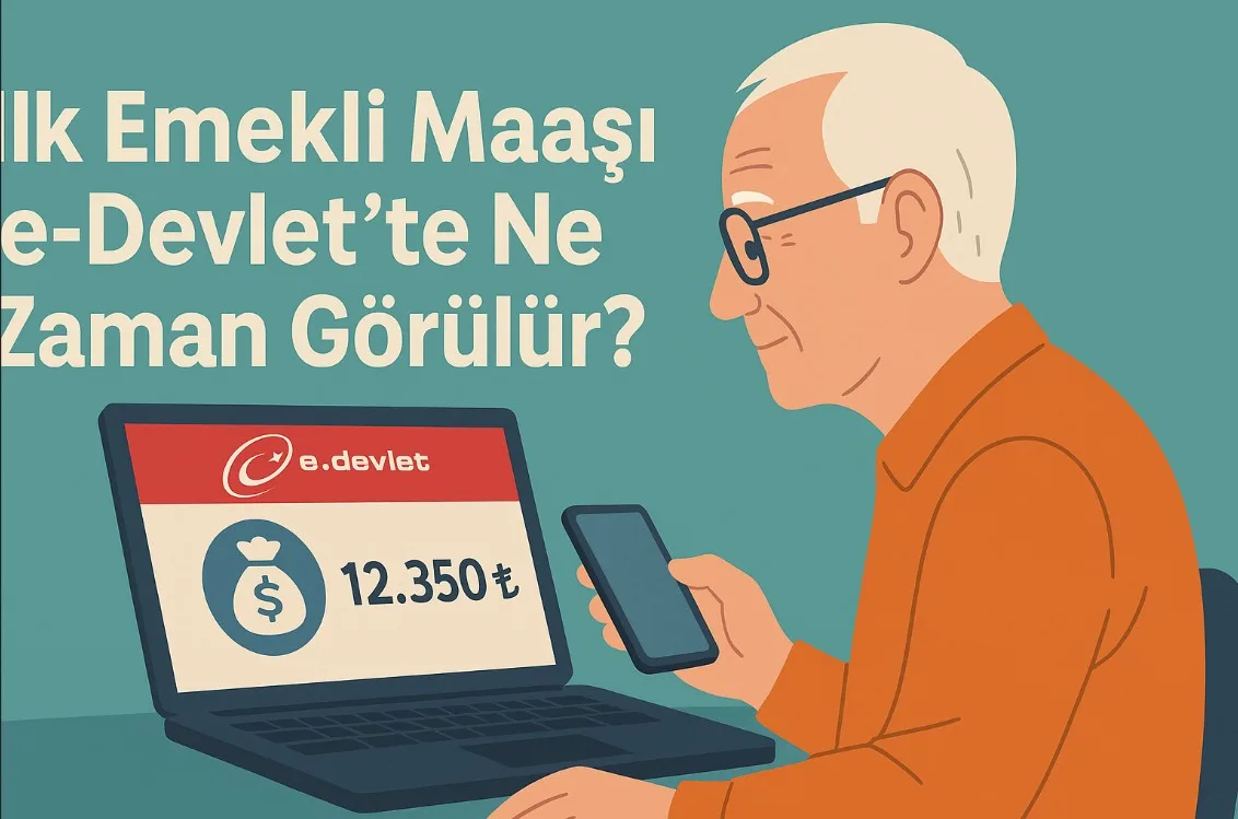 İlk Emekli Maaşı e-Devlet’te Ne Zaman Görülür? 2026 GÜNCEL