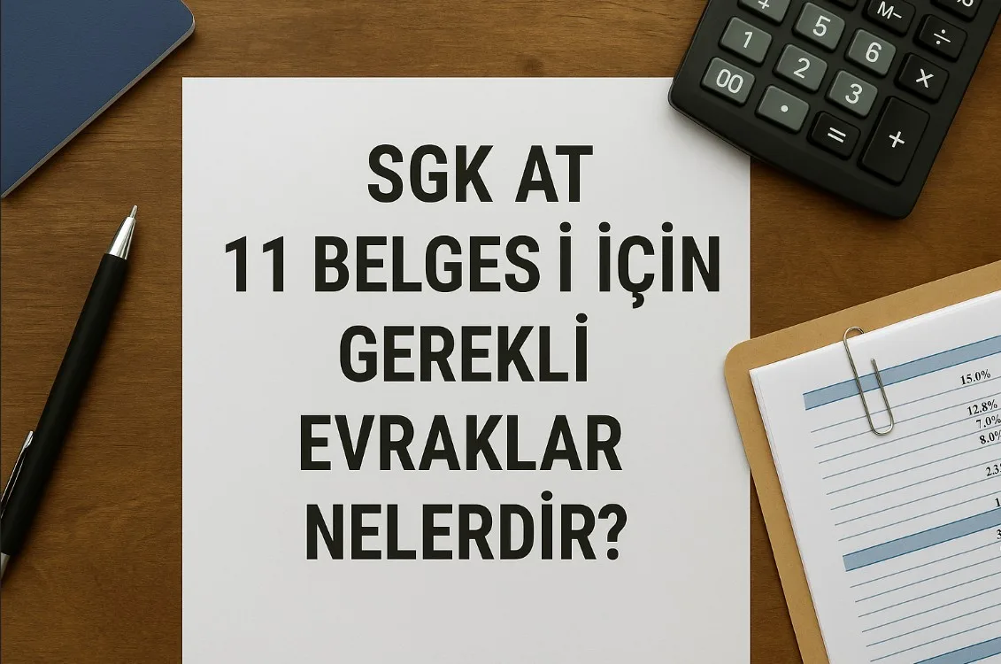 SGK AT 11 Belgesi İçin Gerekli Evraklar Nelerdir?