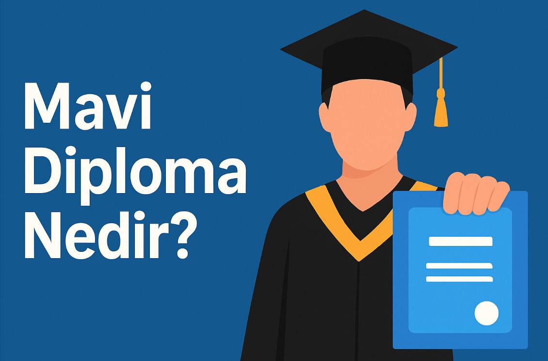 Mavi Diploma Nedir Veren Üniversiteler 2025