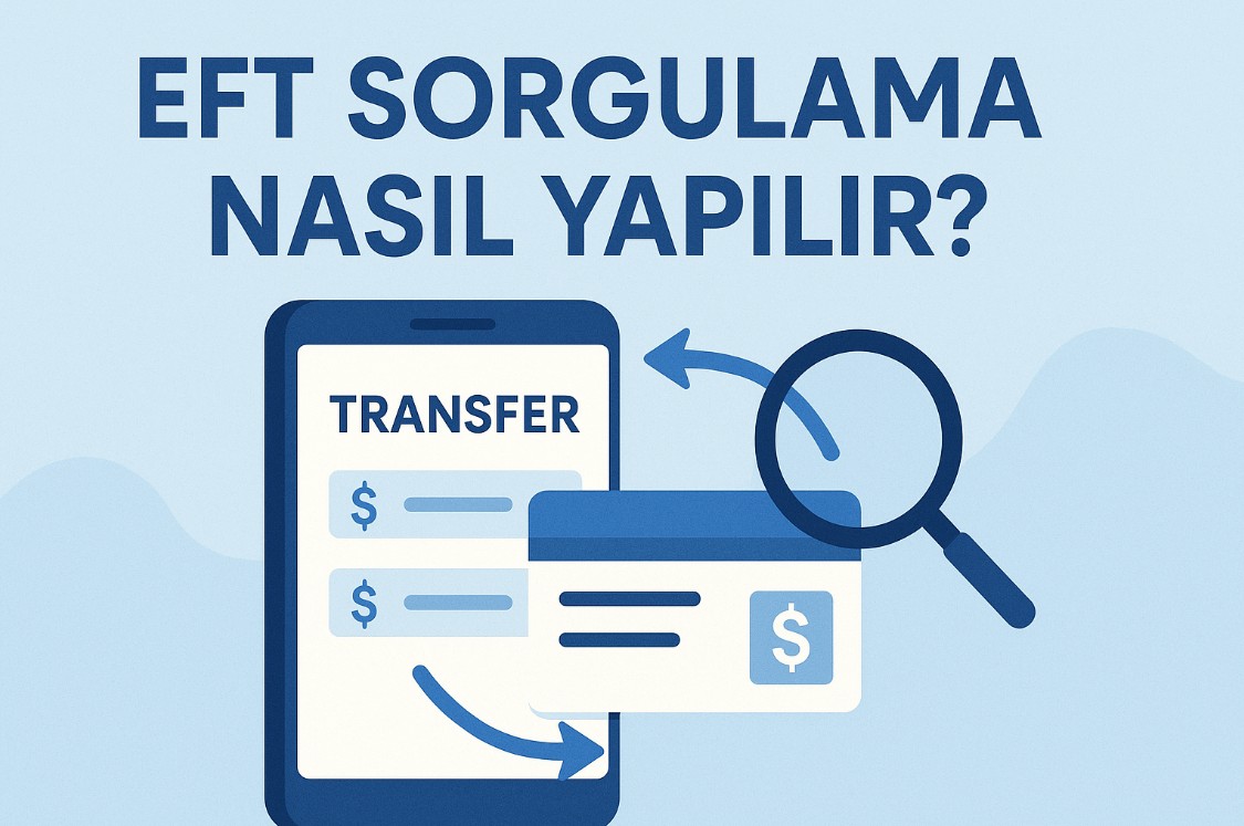 EFT Sorgulama Nasıl Yapılır EFT Sorgu No ile Sorgulama