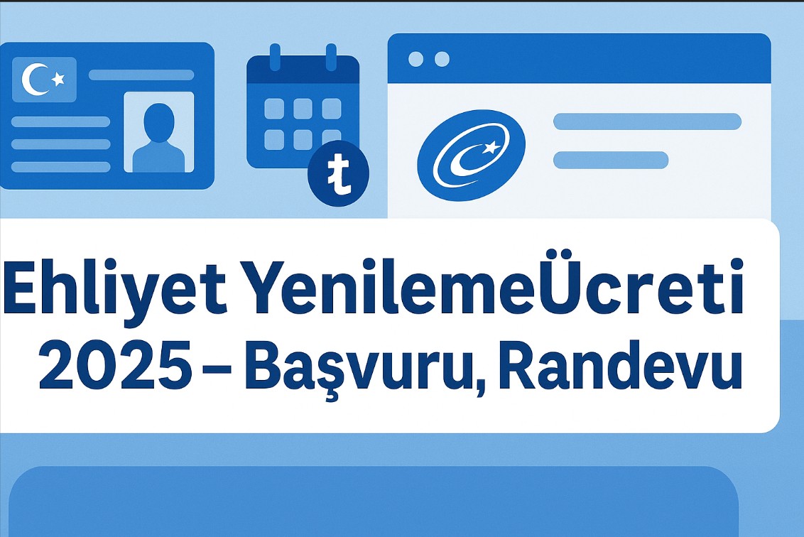 Ehliyet Yenileme Ücreti 2025 – Başvuru, Randevu 3 Ehliyet Yenileme Ücreti 2025 – Başvuru, Randevu