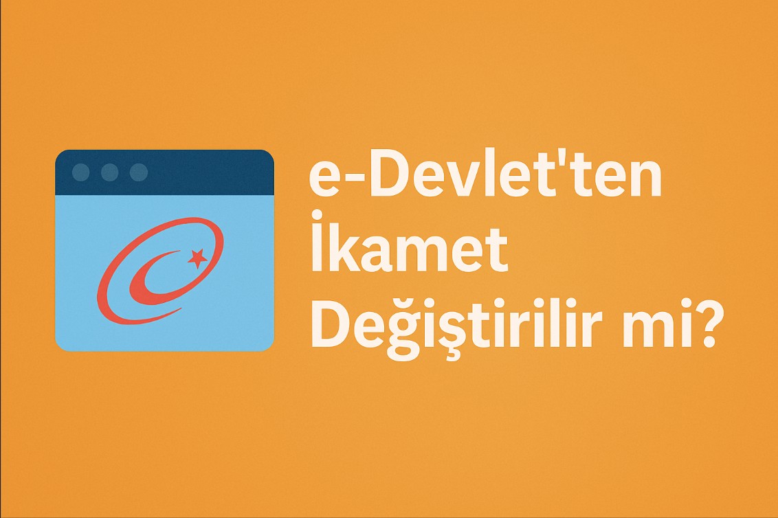 e-Devlet’ten İkamet Değiştirilir mi? 5 e-Devlet’ten İkamet Değiştirilir mi