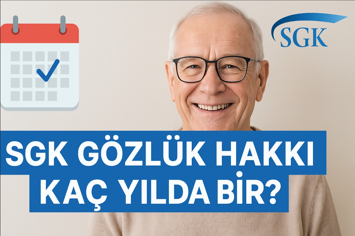 SGK Gözlük Hakkı Kaç Yılda Bir? 2 SGK Gözlük Hakkı Kaç Yılda Bir